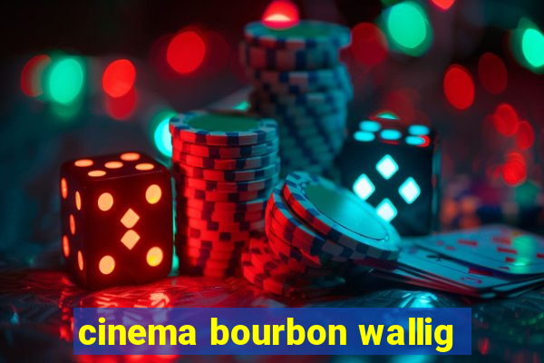 cinema bourbon wallig